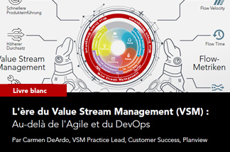 Value Stream Management (VSM) : au-delà de l'Agile et du DevOps